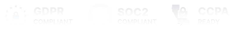 GDPR compliant, SOC 2 compliant, CCPA ready