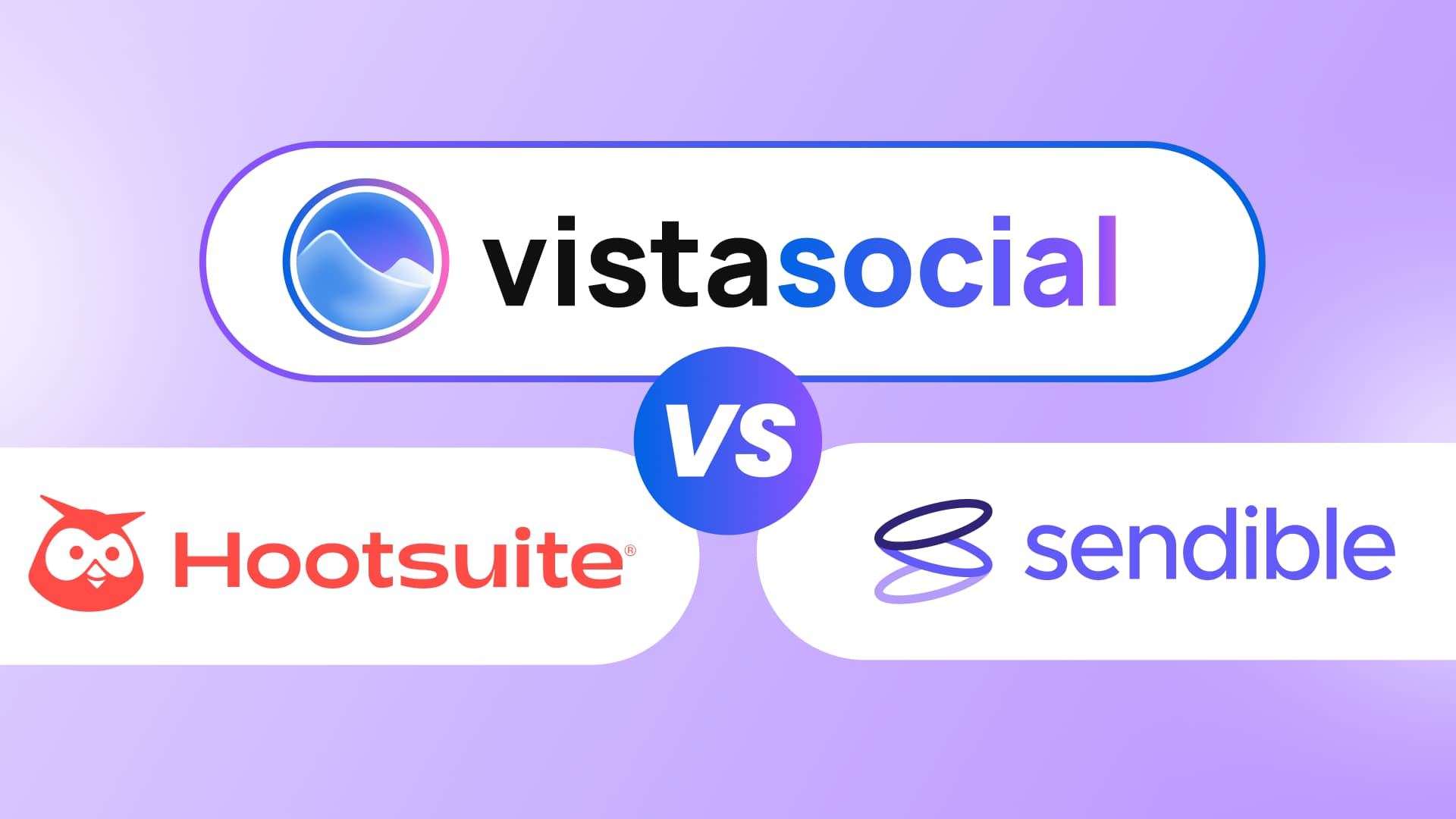 Sendible vs. Hootsuite vs. Vista Social: Which Social Media Tool Should You Choose in 2026?