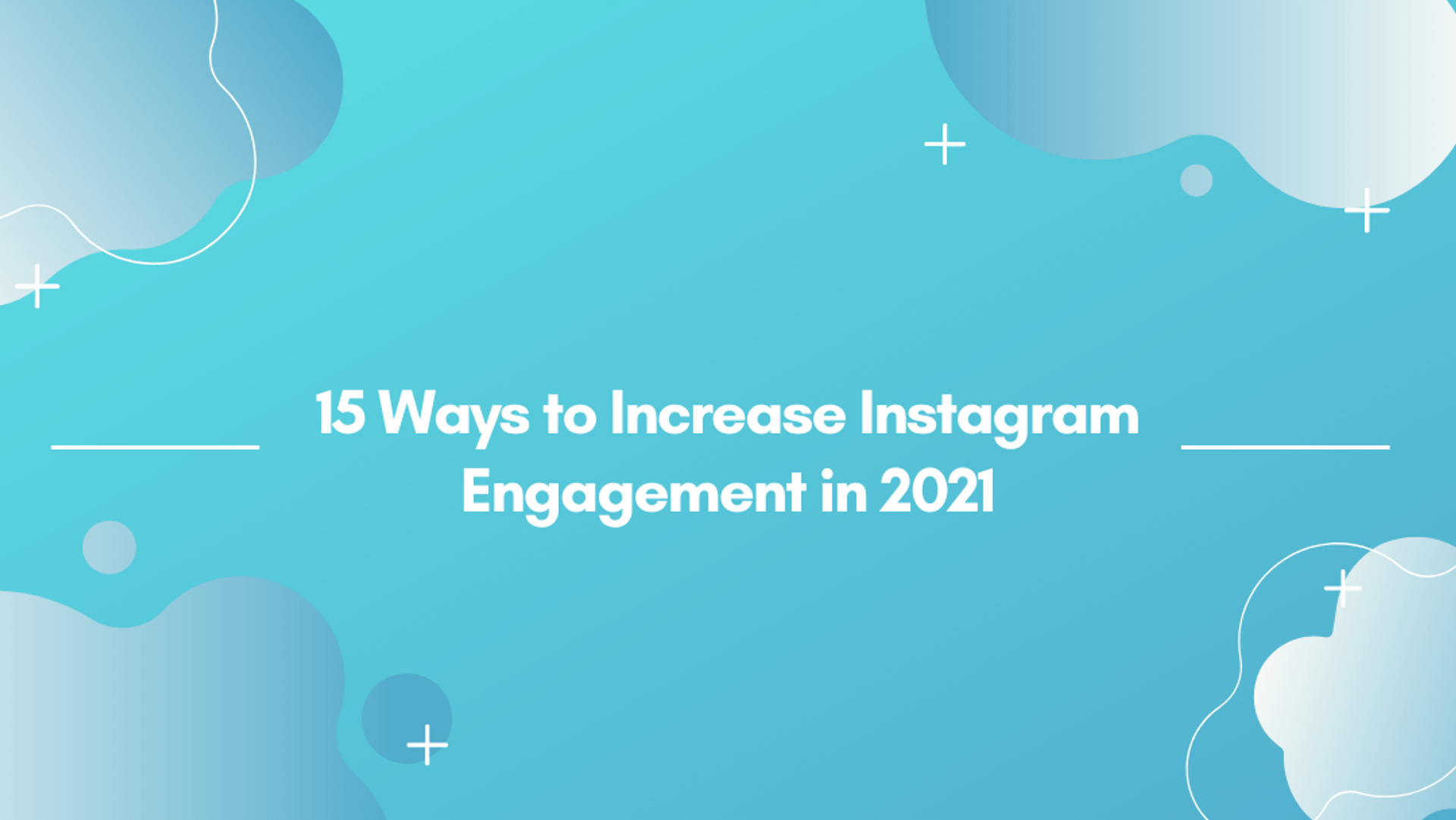 15 Ways to Increase Instagram Engagement in 2024