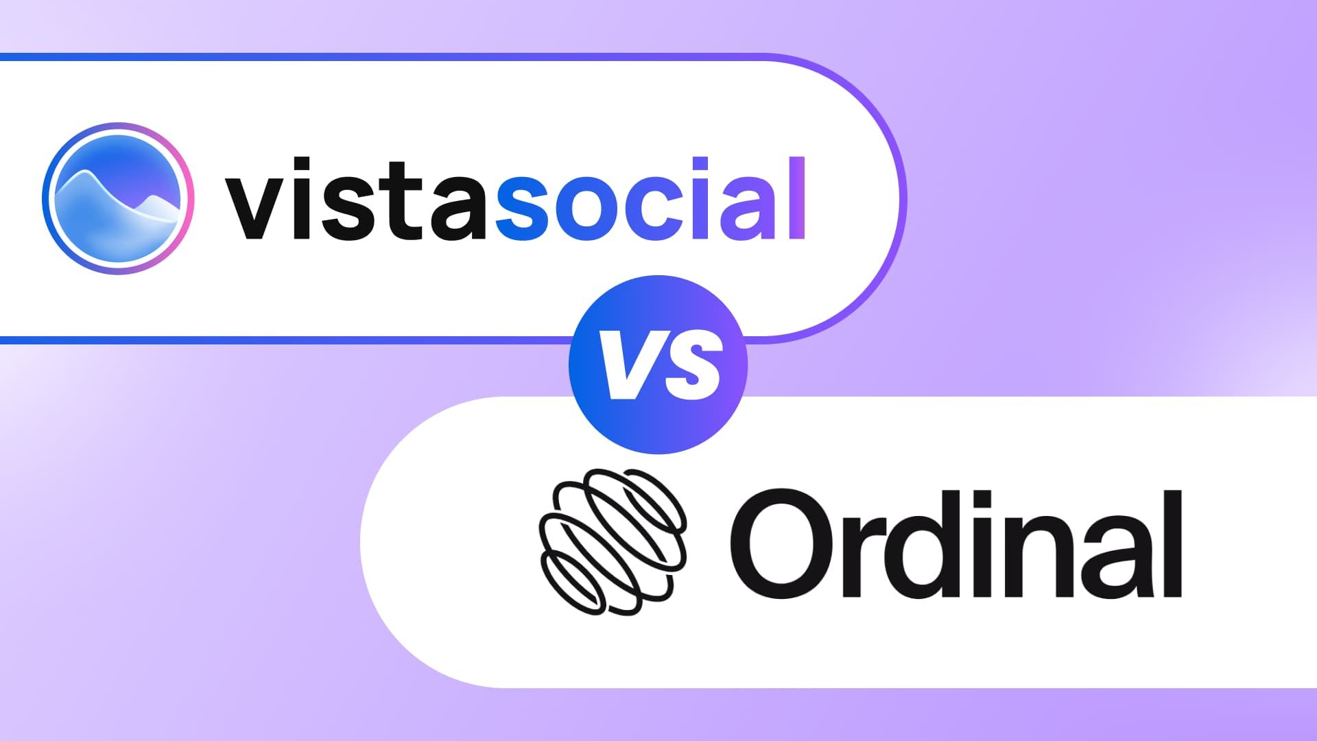 Vista Social vs Ordinal: Which Social Media Tool Fits Your Team in 2026?