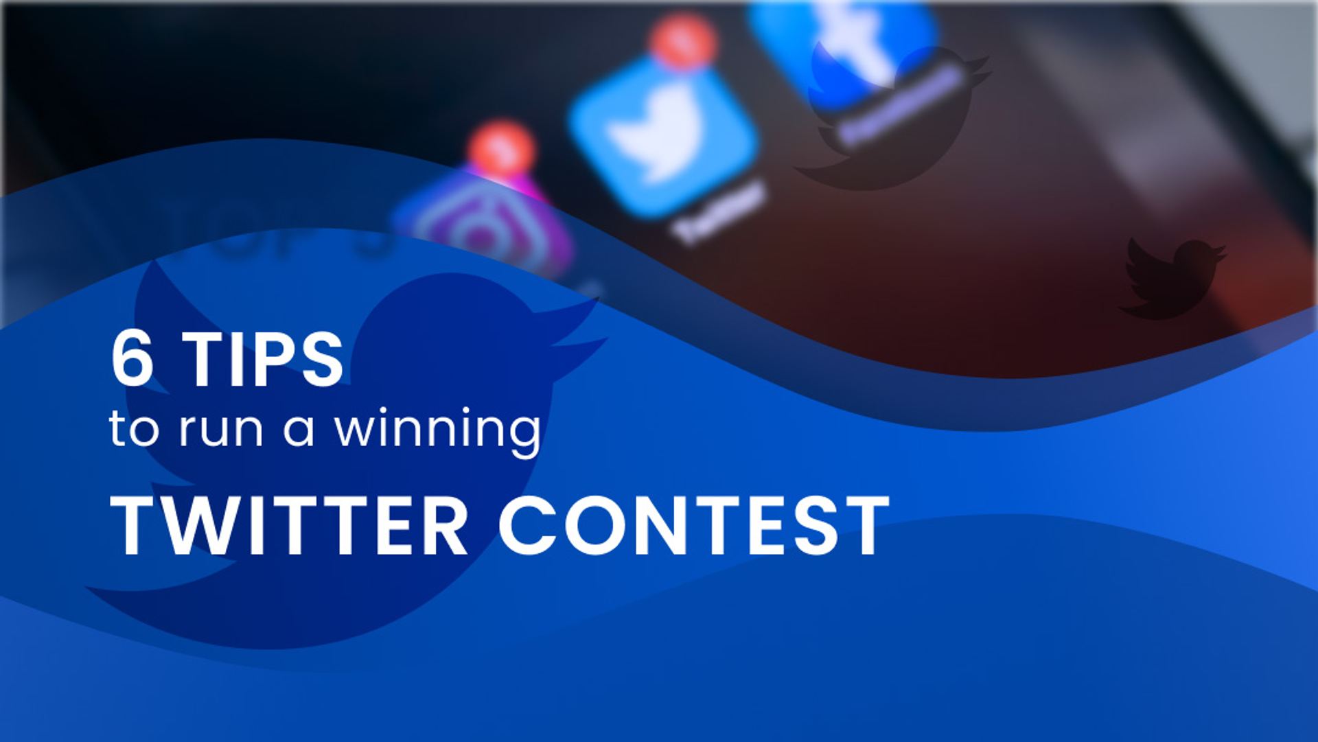 6 Tips to Run a Winning Twitter Contest